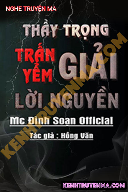 Nghe truyện Thầy Trọng Trấn Yểm Lời Nguyền
