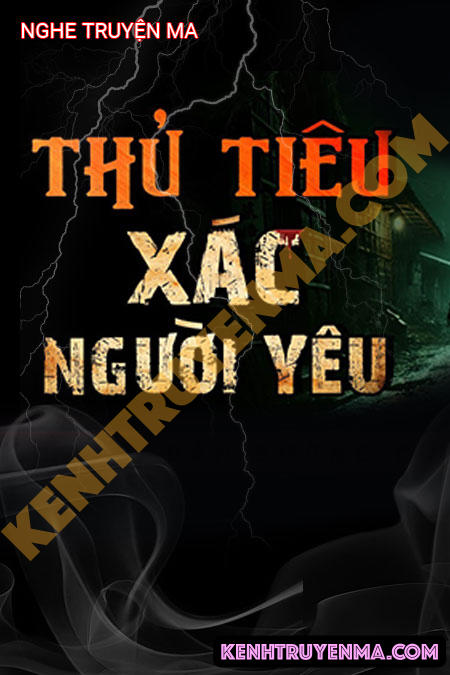 Nghe truyện Thủ Tiêu X.ác Người Yêu