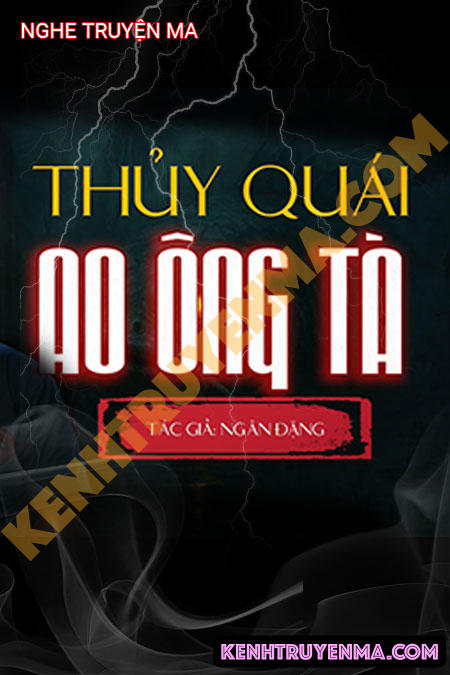 Nghe truyện Thủy Quái Ao Ông Tà