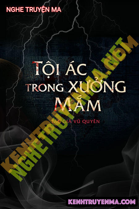 Nghe truyện Tội Ác Trong Xưởng Mắm