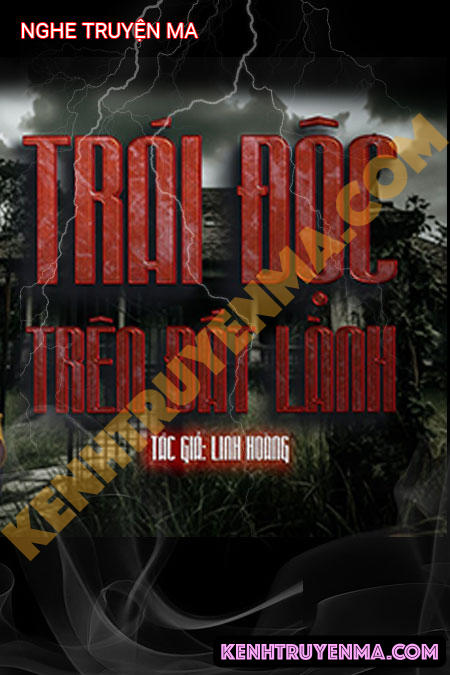 Nghe truyện Trái Độc Trên Đất Lành