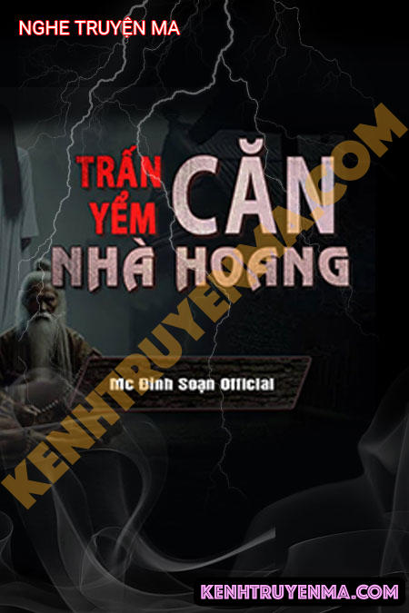 Nghe truyện Trấn Yểm Căn Nhà Hoang