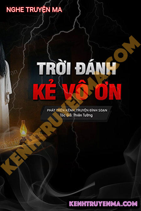 Nghe truyện Trời Đánh Kẻ Vô Ơn