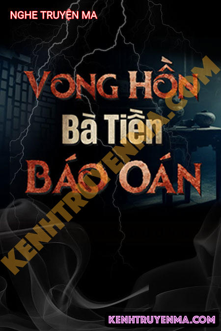Nghe truyện Vong Hồn Bà Tiền Báo Oán