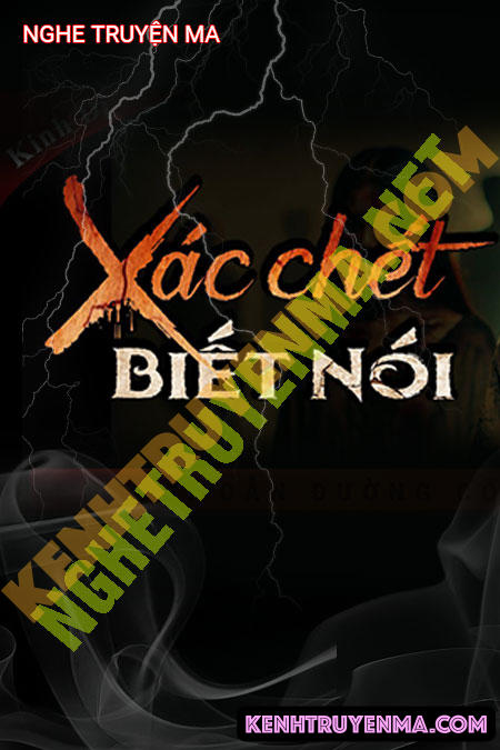 Nghe truyện X.ác C.hết Biết Nói