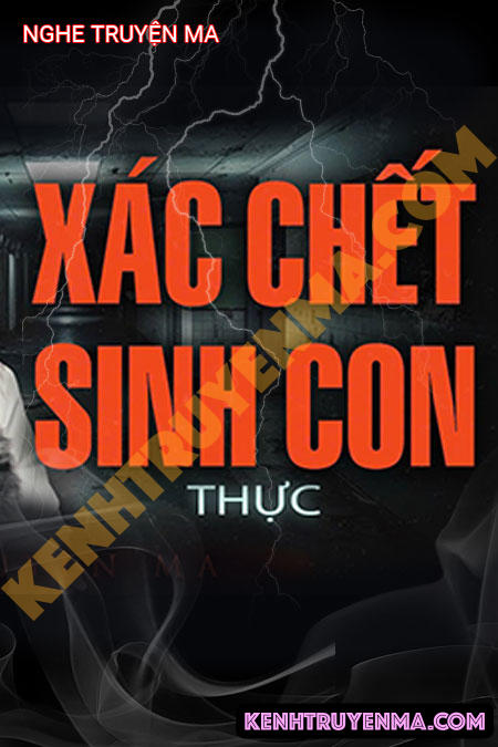 Nghe truyện X.ác C.hết Sinh Con