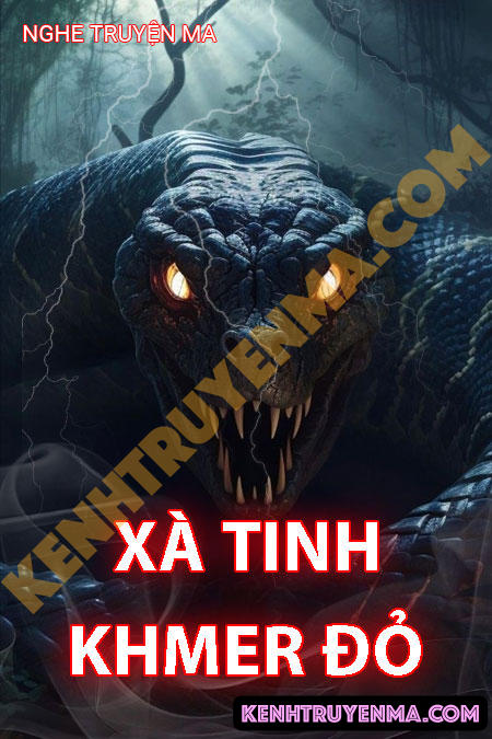 Nghe truyện Xà Tinh Khmer Đỏ