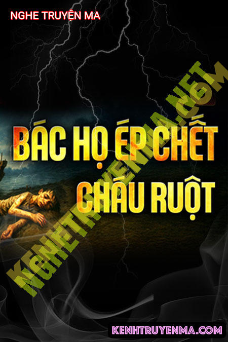 Nghe truyện Bác Họ Ép C.hết Cháu Ruột