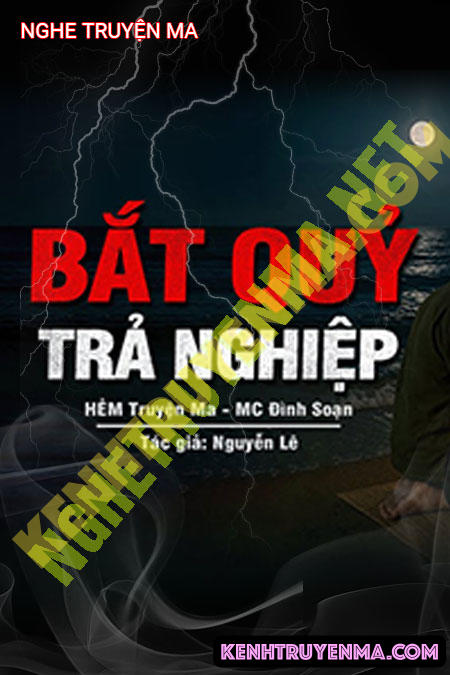 Nghe truyện Bắt Quỷ Trả Nghiệp