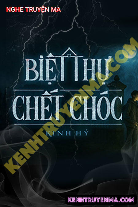 Nghe truyện Biệt Thự C.hết Chóc