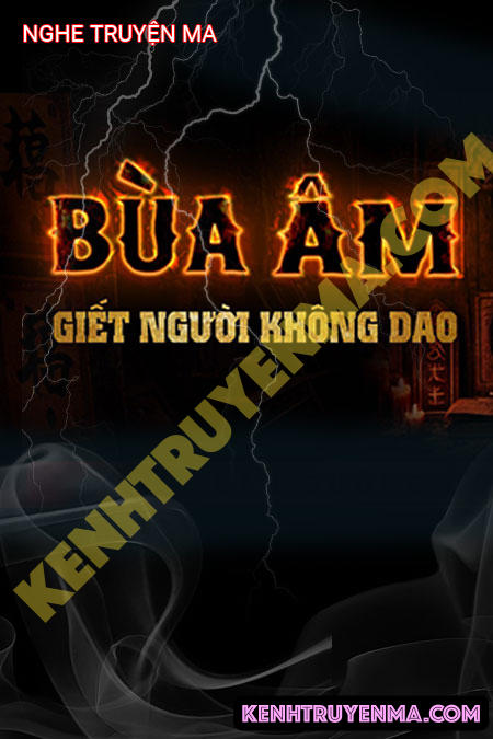 Nghe truyện Bùa Âm G.iết Người