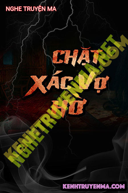 Nghe truyện C.hặt X.ác Vợ Hờ