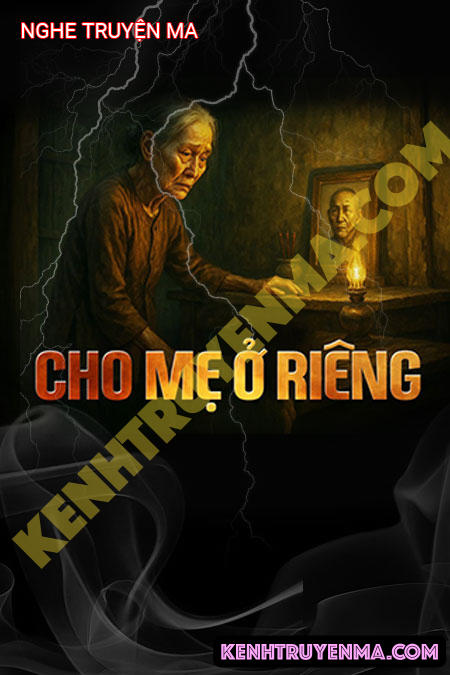 Nghe truyện Cho Mẹ Ở Riêng