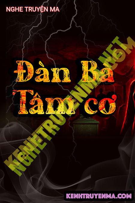 Nghe truyện Đàn Bà Tâm Cơ