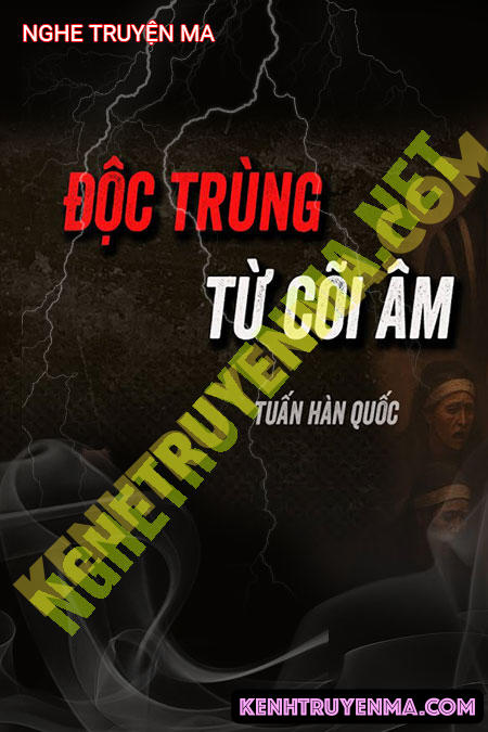 Nghe truyện Độc Trùng Từ Cõi Âm