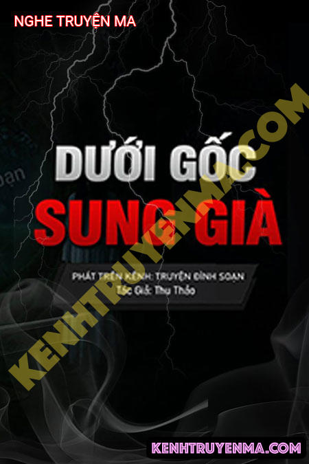 Nghe truyện Dưới Gốc Sung Già