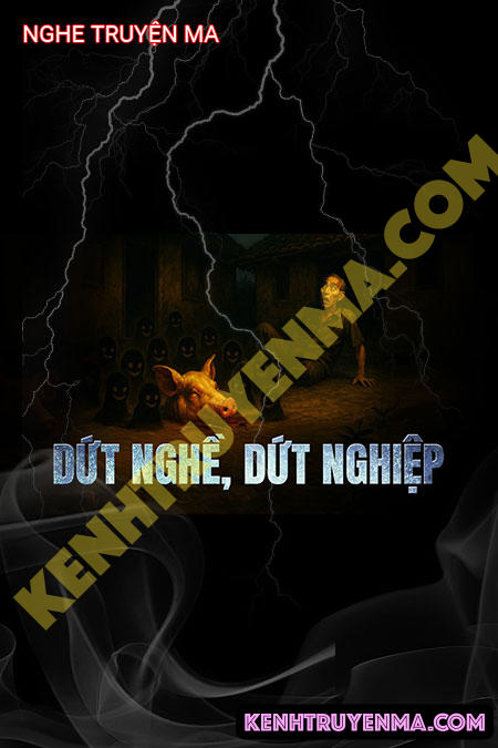 Nghe truyện Dứt Nghề Dứt Nghiệp