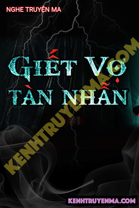 Nghe truyện G.iết Vợ Tàn Nhẫn