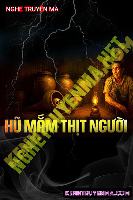 Nghe truyện Hũ Mắm Thịt Người