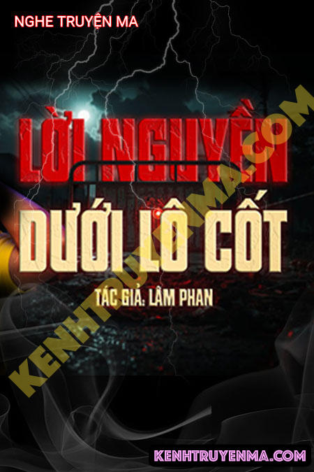 Nghe truyện L.ời N.guyền Dưới Lô Cốt