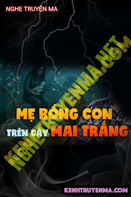 Nghe truyện Mẹ Bồng Con Trên Cây Mai Trắng