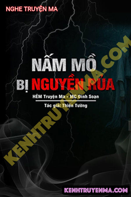 Nghe truyện Nấm Mồ Bị N.guyền R.ủa