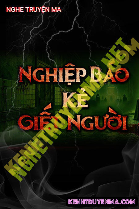 Nghe truyện Nghiệp Báo Kẻ G.iết Người
