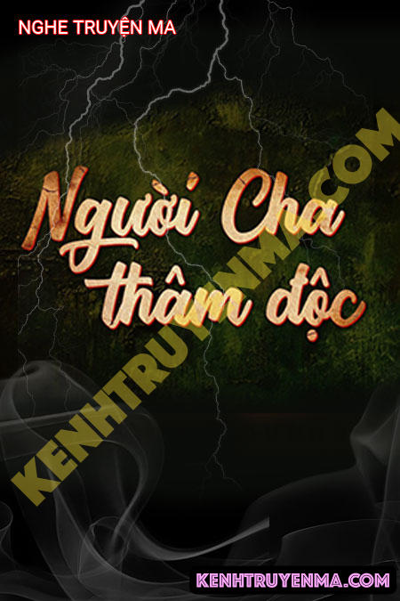 Nghe truyện Người Cha Thâm Độc