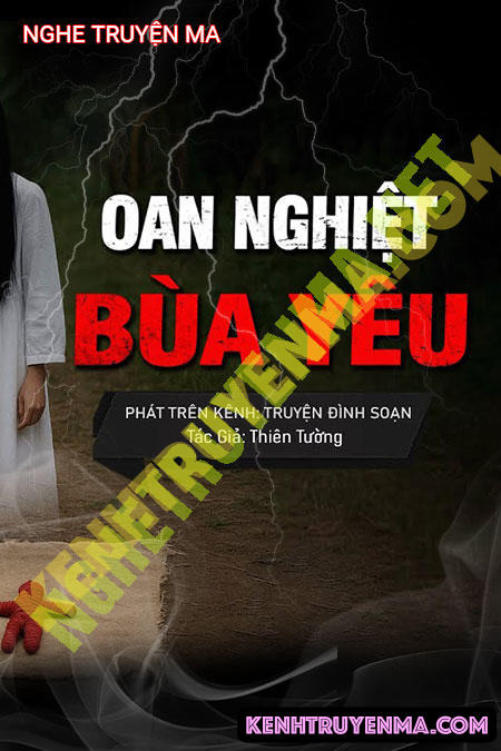 Nghe truyện Oan Nghiệt Bùa Yêu