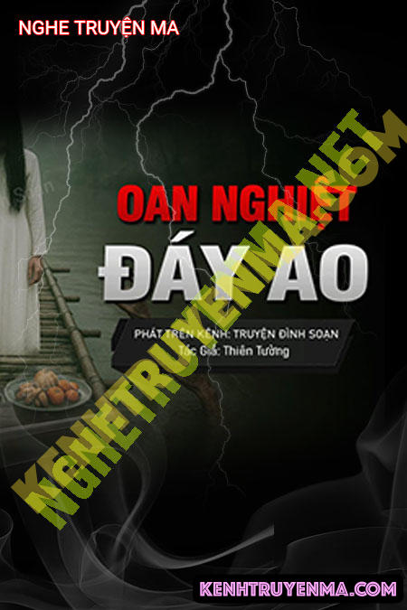Nghe truyện Oán Nghiệt Đáy Ao