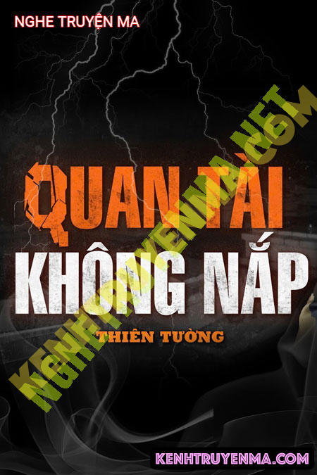 Nghe truyện Quan Tài Không Nắp