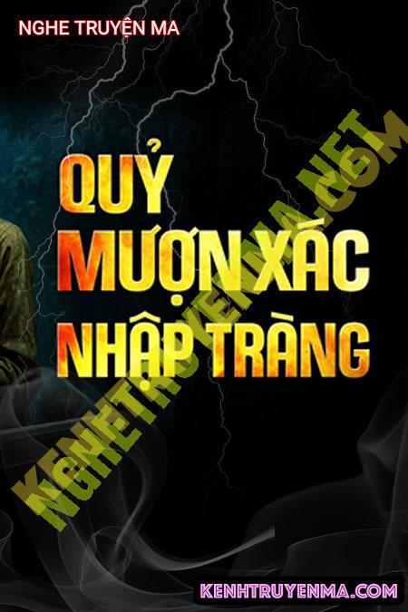 Nghe truyện Quỷ Mượn X.ác Nhập Tràng