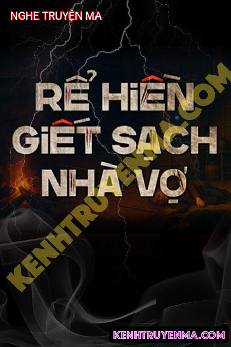 Nghe truyện Rể Hiền G.iết Sạch Nhà Vợ