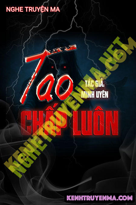 Nghe truyện Tao Chấp Luôn