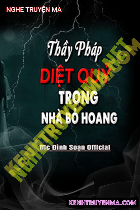 Nghe truyện Thầy Pháp Diệt Quỷ Trong Nhà Bỏ Hoang