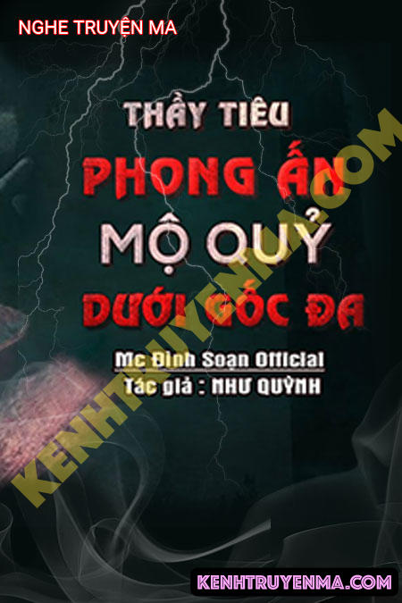 Nghe truyện Thầy Tiêu Phong Ấn Mộ Quỷ Dưới Gốc Đa