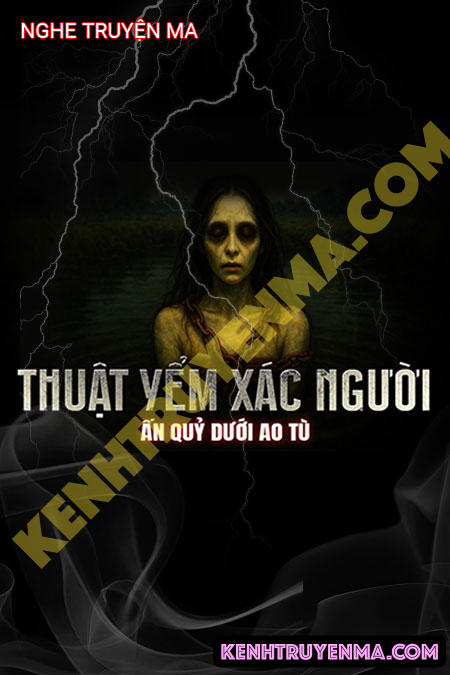 Nghe truyện Thuật Yểm X.ác Người