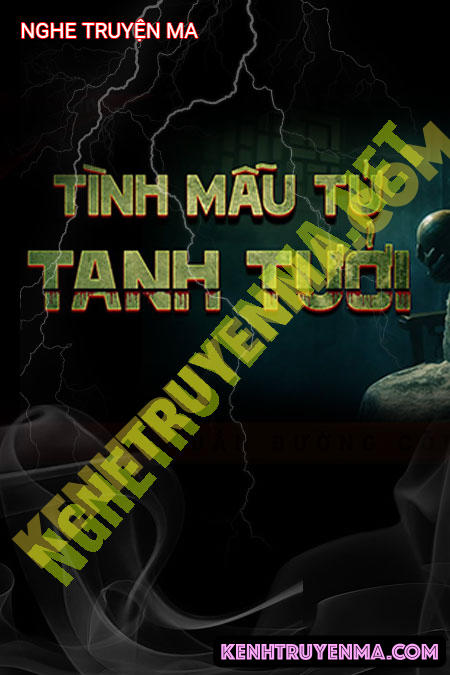 Nghe truyện Tình Mẫu Tử Tanh Tưởi
