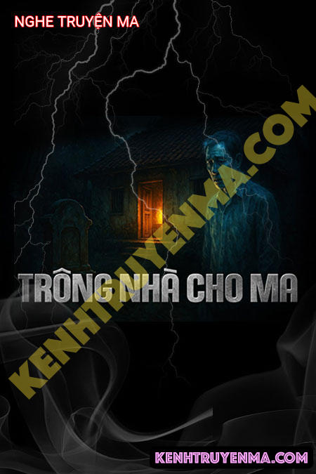 Nghe truyện Trông Nhà Cho Ma