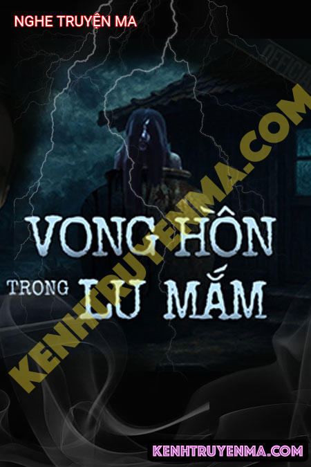 Nghe truyện Vong Hồn Trong Lu Mắm