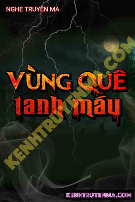 Nghe truyện Vùng Quê Tanh Máu